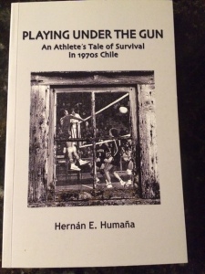 Image of book cover for Playing Under the Gun: An Athlete's Tale of Survival in 1970s Chile by Hernan Humana